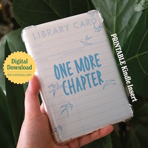 May include: A clear Kindle insert with a library card design. The insert features the text "ONE MORE CHAPTER" in blue, along with illustrations of birds. A yellow sticker reads "Digital Download, NOT A PHYSICAL COPY."
