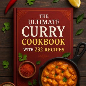 The Ultimate Curry Cookbook | 232 Recipes | Indian, Thai, Vegan, Global Curries | Digital Download Recipe Book | Spice Blends & Comfort Food