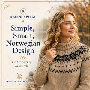 May include: A beige knit sweater with a black snowflake pattern around the yoke and collar. The text on the image reads: KLEINCAPITAL, Simple, Smart, Norwegian Design, knit a beanie to match, KNITTING PATTERN CARD. The sweater has a ribbed neck.