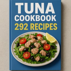 Tuna Cookbook: 292 Healthy Seafood Recipes (PDF Download