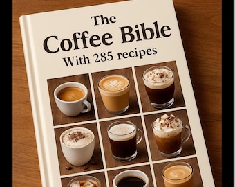 The Coffee Bible: Sweet Brews and Decadent Treats - With 285 Recipes (PDF Download)