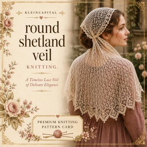 Puede incluir: Un velo y chal de encaje color crema con un delicado patrón calado y borde festoneado. El texto en la tarjeta dice: KLEINCAPITAL, round shetland veil, KNITTING., A Timeless Lace Veil of Delicate Elegance, PREMIUM KNITTING PATTERN CARD.