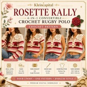 Może przedstawiać: Cyfrowy wzór szydełkowy na konwertowalne polo rugby 4 w 1 o nazwie Rosette Rally od Kleincapital. Dokument przedstawia cztery warianty pasiastych polo z dużym szydełkowanym kwiatem, w tym wersje z długim rękawem, krótkim rękawem, kamizelkę i krótki top, wraz ze specyfikacjami technicznymi, takimi jak waga włóczki, rozmiar szydełka i rozmiary od XS do 5XL.