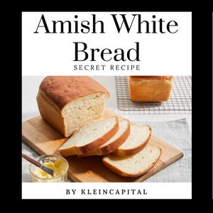 Puede incluir: Un pan blanco Amish, parcialmente rebanado, con mantequilla y un cuchillo. La imagen incluye el texto "Amish White Bread SECRET RECIPE" y "BY KLEINCAPITAL".