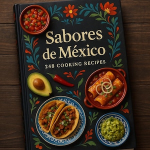 以下が含まれることがあります： 「Sabores de México」というタイトルの料理本。248のレシピが掲載されており、黒い表紙に花の模様と様々なメキシコ料理が描かれています。画像にはタコス、エンチラーダ、ワカモレ、サルサが含まれており、背景は木材です。
