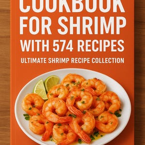 Shrimp Cookbook: 574 Seafood Recipes - Digital Download (PDF