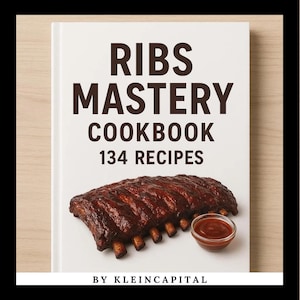 Pode incluir: Um livro de receitas intitulado "Ribs Mastery Cookbook" com o texto "134 Receitas" na capa. A capa apresenta uma foto de costelas cozidas e uma pequena tigela de molho. O livro é de KleinCapital.