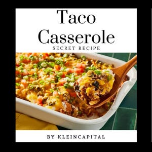 May include: A rectangular white baking dish filled with a taco casserole, topped with diced tomatoes and green onions. A wooden spoon scoops out a portion of the casserole. The text "Taco Casserole SECRET RECIPE" is at the top.