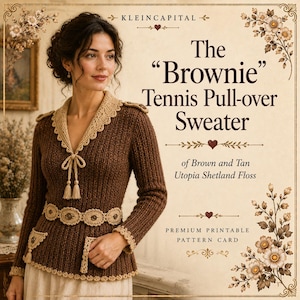 Peut inclure: Un pull-over en tricot marron avec des bordures beige, un col avec des liens à pompons, une ceinture décorative et deux poches avant. Le texte indique : KLEINCAPITAL, The Brownie Tennis Pull-over Sweater of Brown and Tan Utopia Shetland Floss, PREMIUM PRINTABLE PATTERN CARD.