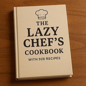 The Lazy Chef&#39;s Cookbook With 928 Recipes