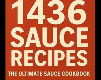 Saucen Rezepte Kochbuch | 1436 Selbstgemachte Saucen (Digitales PDF)