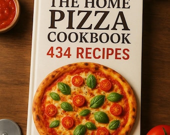 Ricettario per pizza fatta in casa: 434 ricette, impasti, salse (libro di cucina digitale in formato PDF)