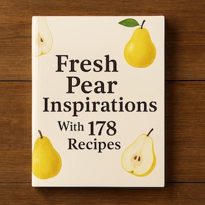 以下が含まれることがあります： 木製の表面に表示された「Fresh Pear Inspirations With 178 Recipes」というタイトルの料理本。表紙には梨のイラストと、太字の暗いフォントで書かれた本のタイトルが描かれています。梨は黄色で、緑色の葉が付いています。
