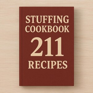 Stuffing Cookbook: 211 Holiday Side Dish Recipes (Digital PDF Download
