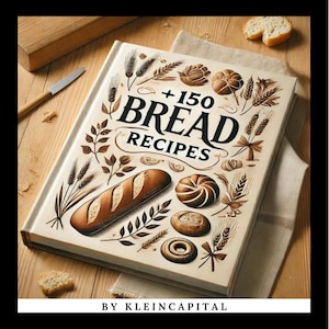 150+ Bread Recipes l The Baking Cookbook
