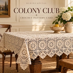 May include: A cream-colored crochet tablecloth featuring a repeating floral square motif with a scalloped edge. The text KLEINCAPITAL COLONY CLUB CROCHET PATTERN CARD is displayed above the table, which holds a bowl of lemons and white flowers.