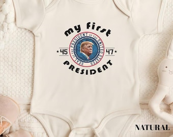Funny My First President Trump Baby Bodysuit, Trump Baby Shirt, Trump Lover Baby Shirt Gift, Trump President Baby Outfit, Cute Baby Tee