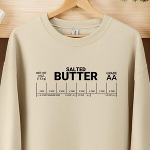 Salted Butter Sweatshirt, Funny Baking Sweatshirt, Baker Gift, Butter Lover Sweatshirt, Funny Cooking Sweatshirt, Foodie Gift, Baker Sweater