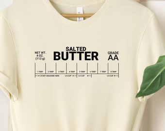 Salted Butter Shirt, Funny Baking shirt, Baker Gift, Butter Lover Shirt, Funny Cooking Shirt, Foodie Gift, Stick of Butter Shirt,Baker Shirt