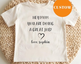 Hey Mom You're Doing a Great Job Shirt, Custom Toddler Shirt, Mother's Day Gift for Mom from Kids, Cute Mother's Day Toddler Shirt