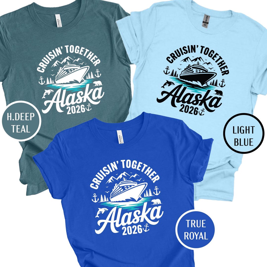 Alaska Cruise 2026 Making Memories Together Tee, Cruising Alaska Family ...