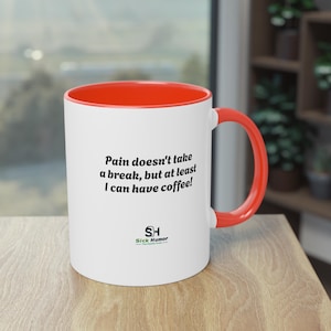 Funny Chronic Pain Coffee Mug, Pain Doesn&#39;t Take a Break, But at Least I can have Coffee! Gifts for Spoonies, Chronic Illness, Pain Warriors