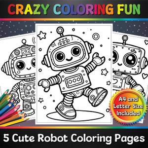 May include: Black and white coloring pages featuring cute robot designs. The pages include the text "CRAZY COLORING FUN" and "5 Cute Robot Coloring Pages". The image also includes the text "A4 and Letter Size Included".