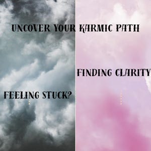 May include: A split image with a dark grey cloudy sky on the left and a light pink cloudy sky on the right. The left side has the text "UNCOVER YOUR KARMIC PATH" at the top and "FEELING STUCK?" at the bottom. The right side has the text "FINDING CLARITY" in the middle.
