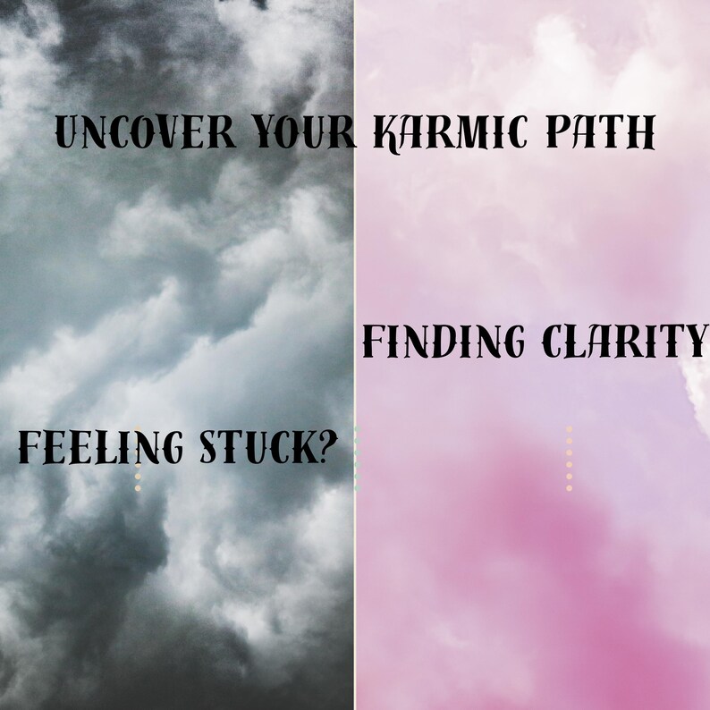 May include: A split image with a dark grey cloudy sky on the left and a light pink cloudy sky on the right. The left side has the text "UNCOVER YOUR KARMIC PATH" at the top and "FEELING STUCK?" at the bottom. The right side has the text "FINDING CLARITY" in the middle.