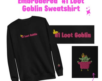 Loot Goblin Sweatshirt, #1 Loot Goblin, Loot Princess, Battle Royale Gamer Sweatshirt, Cursed Loot Goblin Embroidered Sweatshirt, Gamer Girl