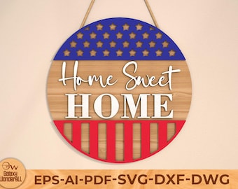 Home Sweet Home Sign Laser cutfile, Round door hanger SVG,Glowforge laser file,Cricut,Patriotic welcome, 4th of July decor, Independence Day