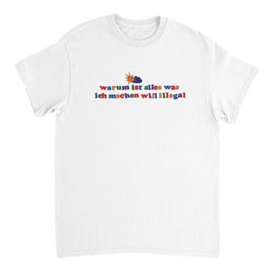 why is everything I want to do illegal T-Shirt, Meme T-Shirt, Party T-Shirt, Funny Gift, Funny Meme T-Shirt, Funny T-Shirt