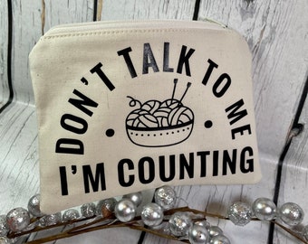 Zippered Notions Pouch for Knitting, Don't Lose Count, Coin Purse, Gift Idea for Knitter, Gadget or Cosmetics Case