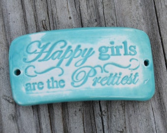 Pottery cuff bead, Happy Girls are the Prettiest in Aqua Fresca