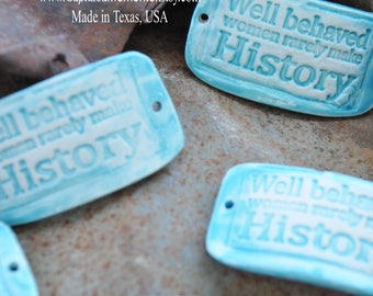 Well-Behaved Women Rarely Make History - Handmade Pottery Cuff Bangle Bead | Sky Blue