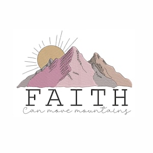Faith Can move Mountains Machine Embroidery Design. 5 Sizes. Bible Verse Embroidery Design. Christian Embroidery Design. Faith Embroidery.