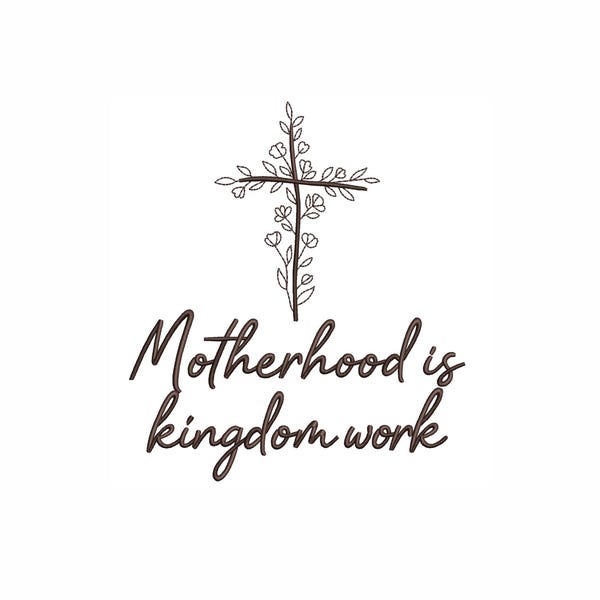 Motherhood Is Kingdom Work borduurontwerp 7 maten, quote Christian Mom Faith met kruisborduurontwerp, religieus machineborduurwerk