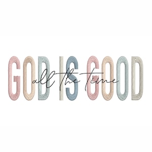 May include: A colorful embroidered design that reads "GOD IS GOOD all the time".