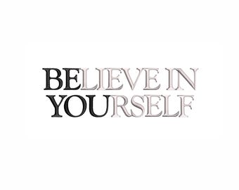 Believe in Yourself Machine Embroidery Design. 4 Sizes. Self Love Embroidery Design. Digital Download. Instant Download.