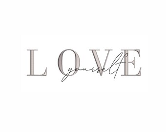 Love Yourself Machine Embroidery Design. 5 Sizes. Self Love Embroidery Design. Single Embroidery Design. Positive Quote Embroidery Design.