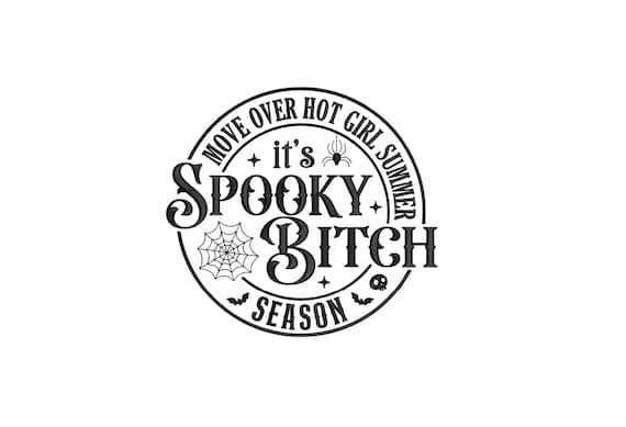 Move Over Hot Girl Summer It's Spooky Bitch Season Machine Embroidery Design. 7 Sizes.  Funny Halloween Embroidery. Spooky Season Embroidery