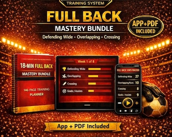 Dominate as a Modern Full Back in 8 Weeks | Full Back Mastery App + 146‑Page Training PDF | Football / Soccer Defender Development
