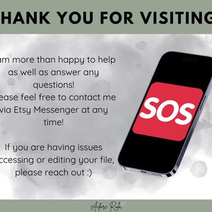 May include: A smartphone with a red app icon that says "SOS" on the screen. The text on the image reads "Thank you for visiting. I am more than happy to help as well as answer any questions! Please feel free to contact me via Etsy Messenger at any time! If you are having issues accessing or editing your file, please reach out :)"