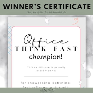 May include: A printable certificate with a pink and blue design. The text reads "Office THINK FAST champion!" and "This certificate is proudly presented to: for showcasing lightning-fast reflexes quick wit".