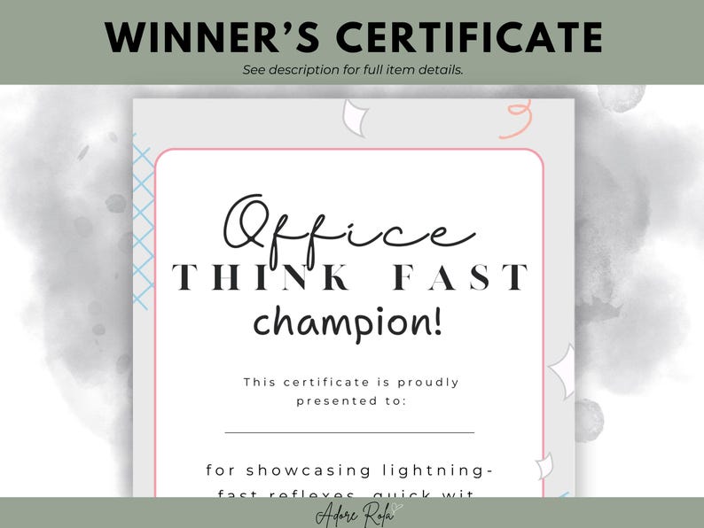 May include: A printable certificate with a pink and blue design. The text reads "Office THINK FAST champion!" and "This certificate is proudly presented to: for showcasing lightning-fast reflexes quick wit".
