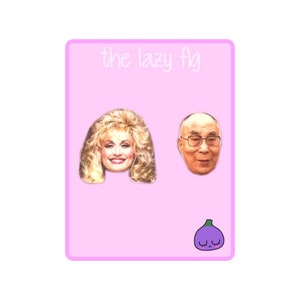 Dolly and Dalai - Dolly Parton and Dalai Lama - your choice of stud or dangle titanium earrings
