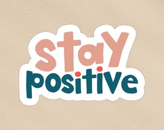 MANTÉNGASE POSITIVO pegatina / motivacional, afirmación positiva, optimista, pegatina empoderadora / computadora portátil, botella, teléfono, pegatina de vinilo impermeable