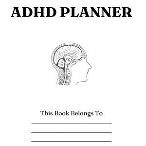 May include: White ADHD planner with the title in bold black letters. The cover features a black and white illustration of a human brain and the text "This Book Belongs To" with lines for the owner's information.