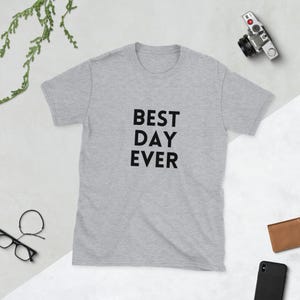 Best Day Ever - Short-Sleeve Unisex T-Shirt