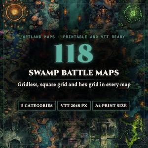 May include: A digital collection of 118 swamp battle maps featuring various wetland environments. The text reads: 118 SWAMP BATTLE MAPS, WETLAND MAPS - PRINTABLE AND VTT READY, Gridless, square grid and hex grid in every map, 5 CATEGORIES, VTT 2048 PX, A4 PRINT SIZE.